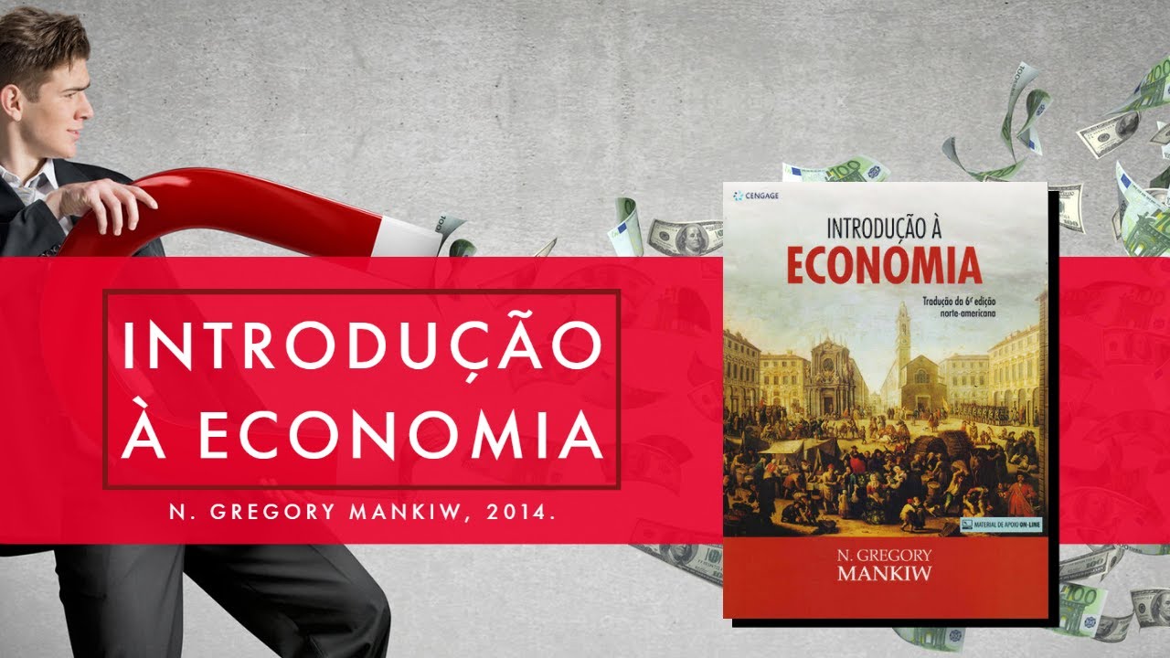 Apresentação e Dicas de Estudo da Playlist: Introdução à Economia (N. Gregory Mankiw, 2014)