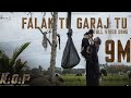 Falak Tu Garaj Tu video song (Hindi) | KGF Chapter 2 | Rocking Star Yash |Prashanth Neel Ravi Basrur