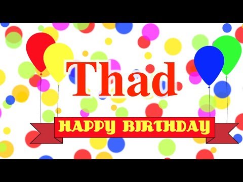 Happy Birthday Thad Song