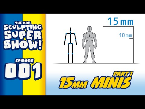 Mini Sculpting Super Show 001 - 15mm Miniatures Part 1