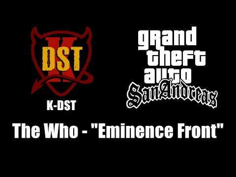 GTA: San Andreas - K-DST | The Who - "Eminence Front"