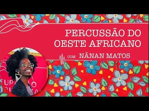 Oficina de Percussão do Oeste Africano, com Nãnan Matos