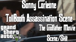 GTA 5 - The Godfather l Sonny Corleone TollBooth Assassination Scene (GTA Reenactment)