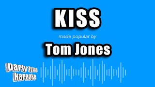 Tom Jones - Kiss (Karaoke Version)