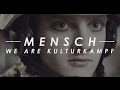 We Are Kulturkampf - Mensch 