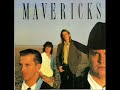 The Mavericks ~ The End Of The Line