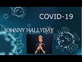 JOHNNY HALLYDAY tue le conoravirus clip dan sadydan