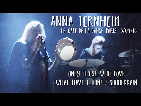 Anna Ternheim - Only Those Who Love / What Have I Done / Summerrain