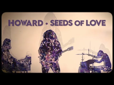 HOWARD - SEEDS OF LOVE [CLIP]