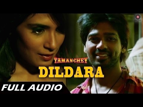 Dildara - Sonu Nigam - Full Audio | Tamanchey | Nikhil Dwivedi & Richa Chadda