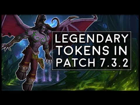 NEW Legendary Tokens In Patch 7.3.2 | World of Warcraft Legion