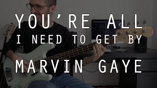 YOU&#39;RE ALL I NEED TO GET BY - Marvin Gaye - Bass Cover /// Bruno Tauzin