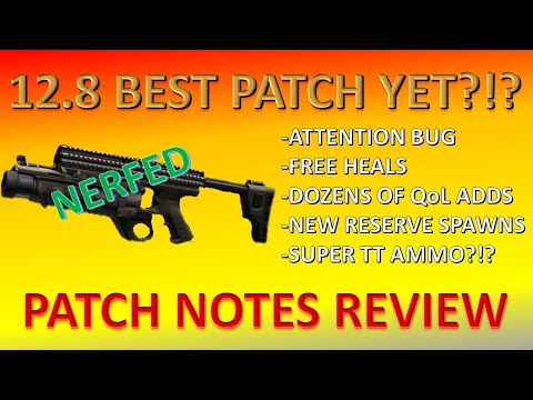 12.8 IS AMAZING! - Escape from Tarkov - Patch Notes Summary