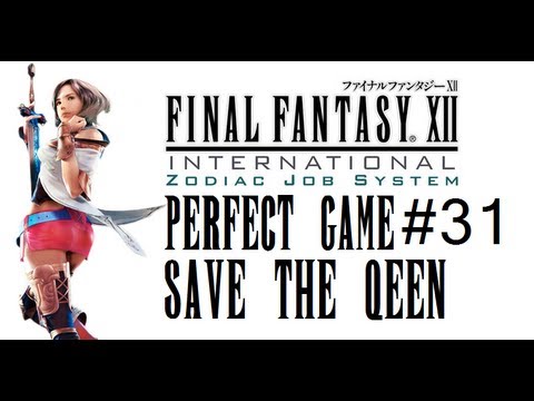Final Fantasy XII IZJS Perfect Game Part 31 - Save the Queen Earliest