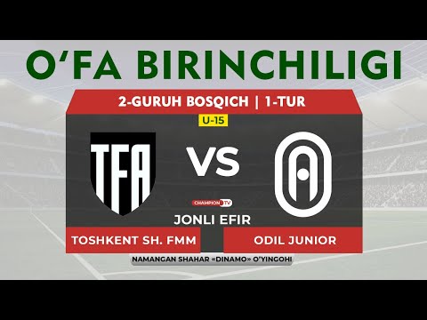 Toshkent Sh. FMM - Odil Junior | 2-guruh bosqich - 1-tur | O'FA birinchiligi