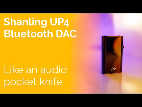 Shanling UP4 Bluetooth DAC Review - Like an audio pocket knife