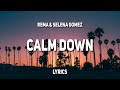 Rema & Selena Gomez - Calm Down (Lyrics)