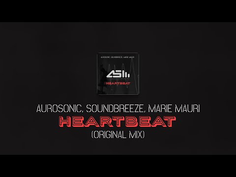 Aurosonic, Soundbreeze, Marie Mauri - Heartbeat (Original mix) [AUROSONIC MUSIC]