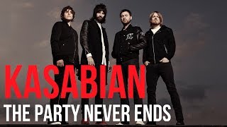 The Party Never Ends - Kasabian | Lyrics on screen