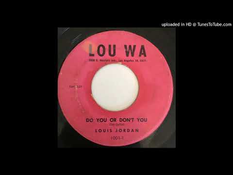 LOUIS JORDAN - DO YOU OR DON'T YOU (1960)