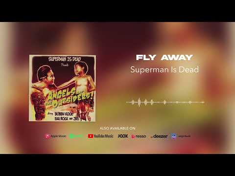 Superman Is Dead - Fly Away (Official Audio)