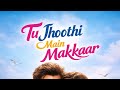 Tu Jhuthi Main Makkar Full Movie