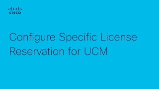 Configure Specific License Reservation for the UCM