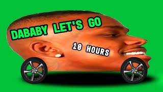 DaBaby Lets Gooo 10 Hours