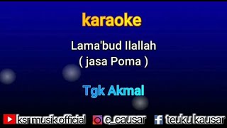 Download lagu LAMA BUD ILLALLAH Tgk Akmal Karaoke Nada wanita Au... mp3