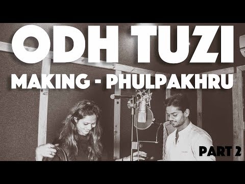 Making of Odh Tuzi - Part 2 - Phulpakhru - NotMarried Films