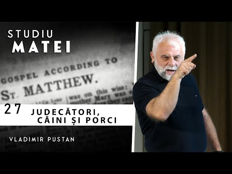 Vladimir Pustan | MATEI | 27. Judges, dogs and pigs | Cireșarii TV | 16.06.2022 Betania Oradea