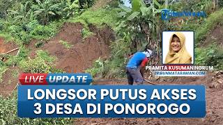 Longsor 30 Meter Putus Total Akses Warga Ponorogo, 3 Rumah Terisolasi Tak Bisa Beraktivitas Keluar