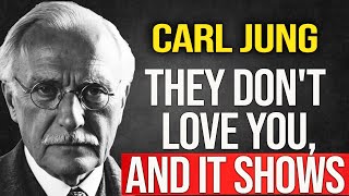 When someone doesn't LOVE you, you will notice THIS clearly - Carl Jung