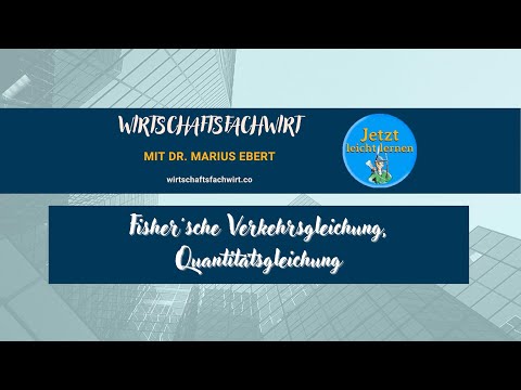 Fisher'sche Verkehrsgleichung, Quantitätsgleichung - Wirtschaftsfachwirt/IHK
