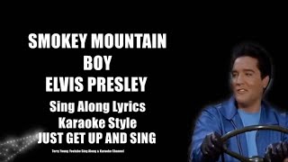 Elvis Smokey Mountain Boy HQ Sing Along Lyrics