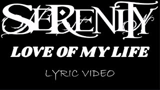 Serenity - Love Of My Life - 2013 - Lyric Video