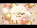 HAPPY BIRTHDAY SULTAN Happy Birthday Wishes Happy Birthday Birthday