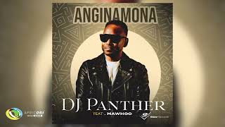 DJ Panther - Anginamona [Feat. MaWhoo] (Official Audio)