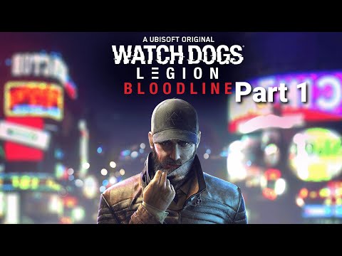 Watch Dogs Legion Bloodline DLC Walkthrough Part 1 (PS4 Pro)