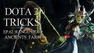 Dota 2 Tricks - Range Hero Ancients Farm