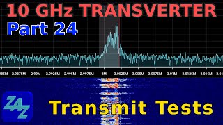 10 GHz System, Part 24: Testing the Transmit chain: Hear the result.