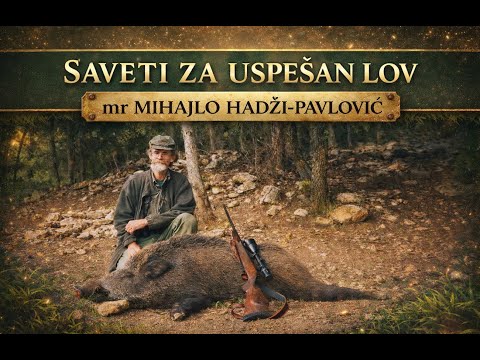 Saveti Za Uspešan Lov: mr Mihajlo Hadži-Pavlović