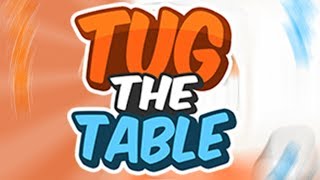Tug the Table