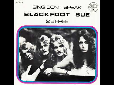 Blackfoot Sue - Sing Don't Speak (Single A-Side)