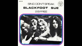 Blackfoot Sue - Sing Don't Speak (Single A-Side)