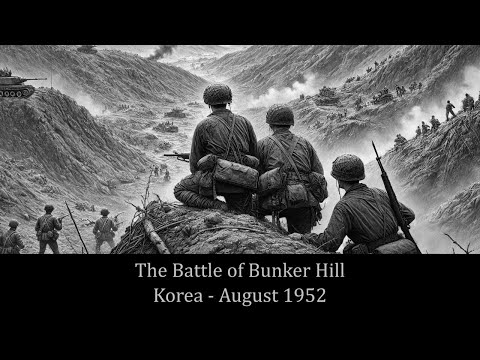The Battle of Bunker Hill - Korea - August 1952
