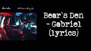 Bear&#39;s Den - Gabriel (lyrics)