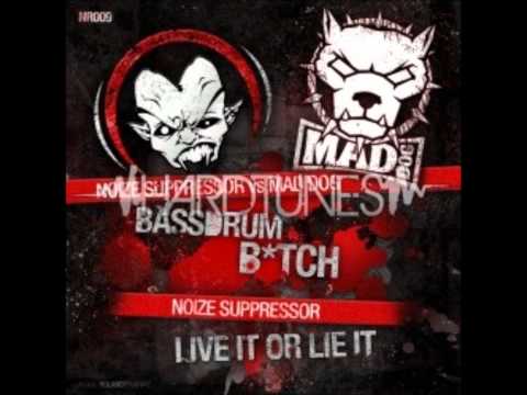 Noize Suppressor Vs Mad Dog - Bassdrum Bitch (Full HQ+HD)