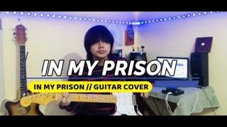 IN MY PRISON // GUITAR COVER