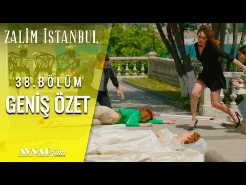 Zalim İstanbul 38. Bölüm Geniş Özet